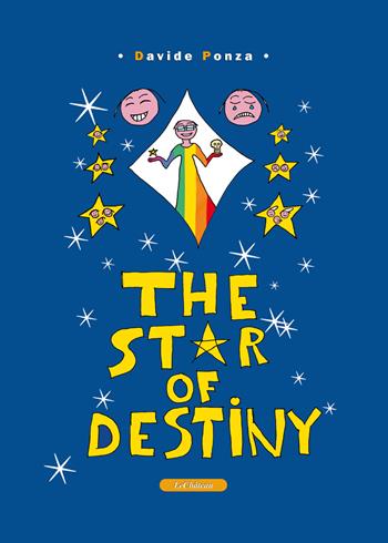 The star of destiny - Davide Ponza - Libro Le Château Edizioni 2020 | Libraccio.it