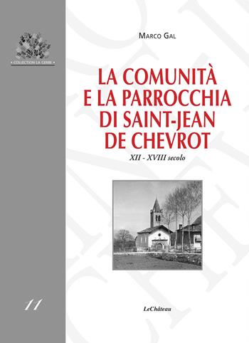 La comunità e la parrocchia di Saint-Jean de Chevrot. XII-XVIII secolo - Marco Gal - Libro Le Château Edizioni 2023, La gerbe | Libraccio.it