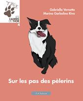 Sur les pas des pelerins. Les cahiers de Thor. Ediz. italiana e francese. Vol. 4
