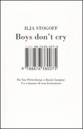 Boys don't cry. Da San Pietroburgo a Kuala Lampur. Un romanzo di non formazione