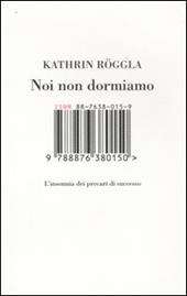 Noi non dormiamo. L'insonnia dei precari di successo