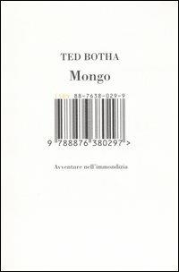 Mongo. Avventure nell'immondizia - Ted Botha - Libro Isbn Edizioni 2006 | Libraccio.it