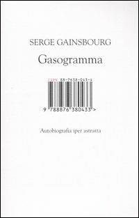 Gasogramma. Autobiografia iper astratta - Serge Gainsbourg - Libro Isbn Edizioni 2006 | Libraccio.it