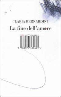 La fine dell'amore - Ilaria Bernardini - Libro I Libri di Isbn/Guidemoizzi 2006 | Libraccio.it