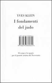 I fondamenti del judo. Il corpo e lo spazio per il grande artista del Novecento. Ediz. illustrata
