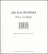 Dialogo sul cinema, la vita, la vodka. Ediz. illustrata - Aki Kaurismäki, Peter von Bagh - Libro I Libri di Isbn/Guidemoizzi 2007 | Libraccio.it