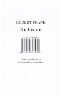 Richistan. Come i ricchi sfondati spendono i loro fantastilioni - Robert Frank - Libro Isbn Edizioni 2008 | Libraccio.it