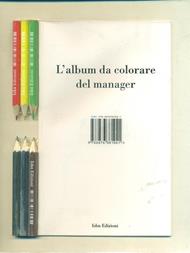 L' album da colorare del manager - Marie Hans, Dennis Altman, Martin Cohen - Libro Isbn Edizioni 2008 | Libraccio.it