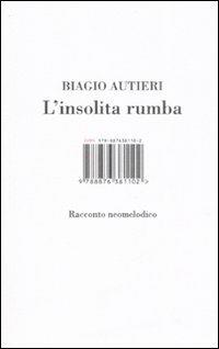 L' insolita rumba - Biagio Autieri - Libro Isbn Edizioni 2008 | Libraccio.it