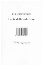 Parte della soluzione. O sei parte del problema o sei parte della soluzione