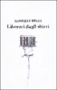 Liberaci dagli sbirri - Gabriele Reggi - Libro Isbn Edizioni 2010 | Libraccio.it
