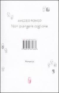 Non piangere coglione - Amedeo Romeo - Libro Isbn Edizioni 2010 | Libraccio.it