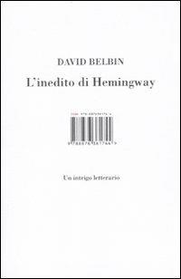 L' inedito di Hemingway - David Belbin - Libro Isbn Edizioni 2010 | Libraccio.it