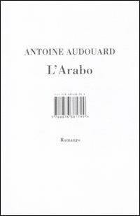 L' arabo - Antoine Audouard - Libro Isbn Edizioni 2011 | Libraccio.it