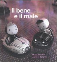 Il bene e il male. Ediz. illustrata - Oscar Brenifier, Jacques Després - Libro I Libri di Isbn/Guidemoizzi 2010 | Libraccio.it