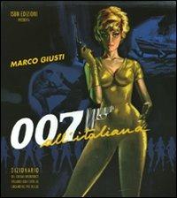 007 all'italiana - Marco Giusti - Libro Isbn Edizioni 2010 | Libraccio.it