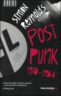 Post punk 1978-1984 - Simon Reynolds - Libro I Libri di Isbn/Guidemoizzi 2010, Reprints | Libraccio.it