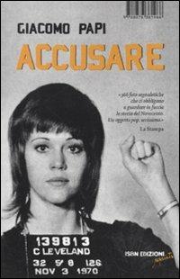 Accusare. Storia del Novecento in 366 foto segnaletiche - Giacomo Papi - Libro I Libri di Isbn/Guidemoizzi 2010, Reprints | Libraccio.it