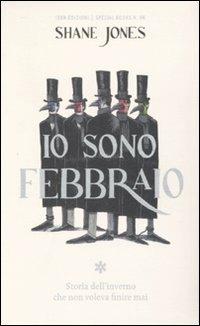 Io sono febbraio - Shane Jones - Libro I Libri di Isbn/Guidemoizzi 2011, Special books | Libraccio.it