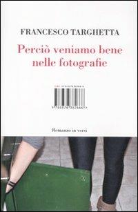 Perciò veniamo bene nelle fotografie - Francesco Targhetta - Libro I Libri di Isbn/Guidemoizzi 2012 | Libraccio.it