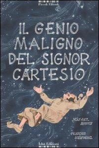 Il genio maligno del signor Cartesio. Ediz. illustrata - Jean P. Mongin - Libro I Libri di Isbn/Guidemoizzi 2011, Piccoli filosofi | Libraccio.it