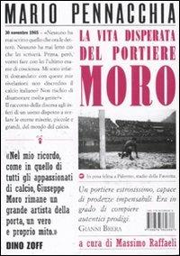 La vita disperata del portiere Moro - Mario Pennacchia - Libro I Libri di Isbn/Guidemoizzi 2011 | Libraccio.it