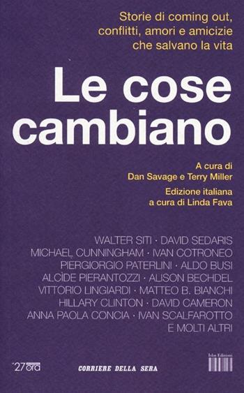 Le cose cambiano. Storie di coming out, conflitti, amori e amicizie che salvano la vita  - Libro I Libri di Isbn/Guidemoizzi 2013 | Libraccio.it