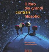 Il libro dei contrari filosofici. Ediz. illustrata