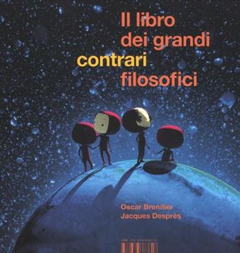 Il libro dei contrari filosofici. Ediz. illustrata - Oscar Brenifier, Jacques Després - Libro I Libri di Isbn/Guidemoizzi 2012 | Libraccio.it