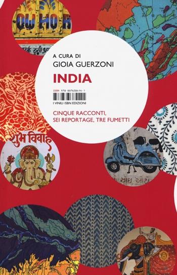 India. Cinque racconti, sei reportage, tre fumetti  - Libro I Libri di Isbn/Guidemoizzi 2013, Vinili | Libraccio.it