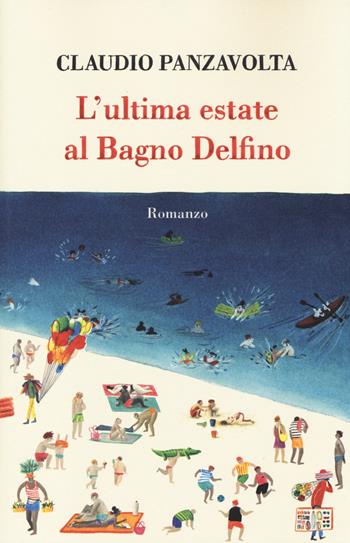 L' ultima estate al bagno Delfino - Claudio Panzavolta - Libro Isbn Edizioni 2014 | Libraccio.it