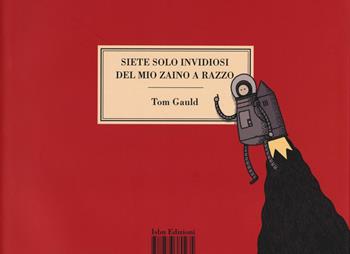 Siete solo invidiosi del mio zaino a razzo - Tom Gauld - Libro I Libri di Isbn/Guidemoizzi 2014 | Libraccio.it