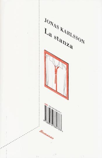 La stanza - Jonas Karlsson - Libro Isbn Edizioni 2014 | Libraccio.it
