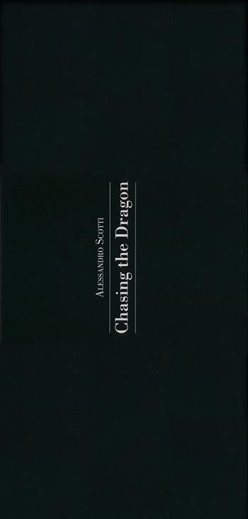 Chasing the dragon. Ediz. italiana e inglese - Alessandro Scotti - Libro I Libri di Isbn/Guidemoizzi 2013 | Libraccio.it