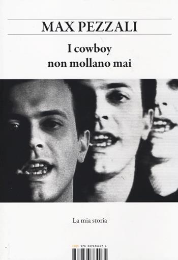 I cowboy non mollano mai. La mia storia - Max Pezzali - Libro I Libri di Isbn/Guidemoizzi 2013 | Libraccio.it