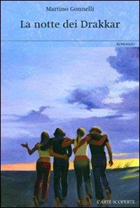La notte dei Drakkar - Martino Gonnelli - Libro Carte Scoperte 2007, Il mio tempo | Libraccio.it