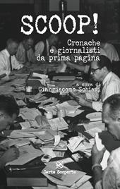 Scoop! Cronache e giornalisti da prima pagina