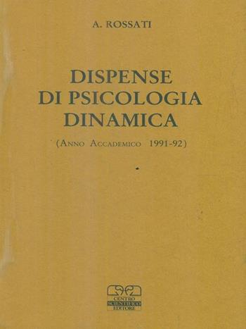 Dispense di psicologia dinamica. Anno accademico 1991-92 - Alberto Rossati - Libro Centro Scientifico Editore 1992 | Libraccio.it