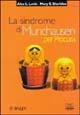 La sindrome di Munchausen per procura - A. Levine, M. S. Sheridan - Libro Centro Scientifico Editore 2001, Attualità in medicina e psicologia | Libraccio.it