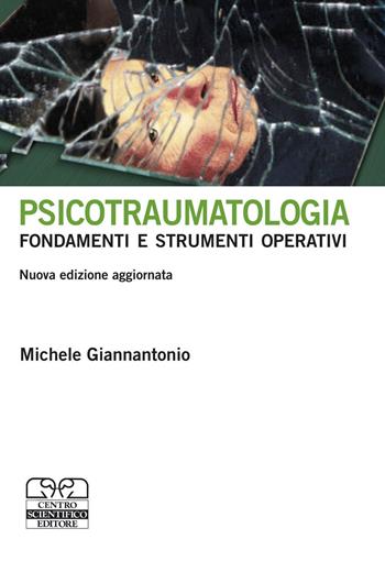 Psicotraumatologia. Fondamenti e strumenti operativi - Michele Giannantonio - Libro Centro Scientifico Editore 2009 | Libraccio.it