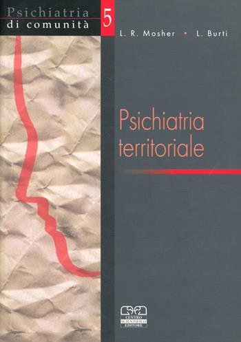 Psichiatria territoriale - Lorenzo Burti, Loren R. Mosher - Libro Centro Scientifico Editore 2002, Psichiatria di comunità | Libraccio.it