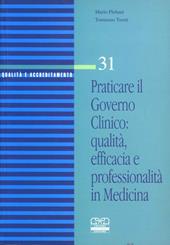 Praticare il governo clinico: qualità, efficacia e professionalità in medicina