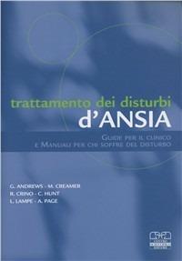 Trattamento dei disturbi d'ansia. Guide per il clinico e manuali per chi soffre del disturbo - Andrews - Libro Centro Scientifico Editore 2003, Psichiatria e psicologia | Libraccio.it