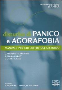 Disturbo di panico e agorafobia. Manuale per chi soffre del disturbo - Gavin Andrews, Mark Creamer, Rocco Crino - Libro Centro Scientifico Editore 2004, Psichiatria e psicologia | Libraccio.it