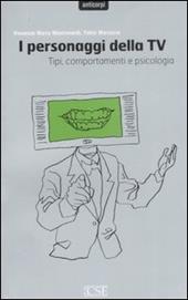 I personaggi della TV. Tipi, comportamenti e psicologia