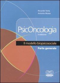 Psiconcologia. Il modello biopsicosociale - Riccardo Torta, Antonio Mussa - Libro Centro Scientifico Editore 2007 | Libraccio.it