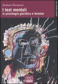 I test mentali in psicologia giuridica e forense - Stefano Ferracuti - Libro Centro Scientifico Editore 2008 | Libraccio.it