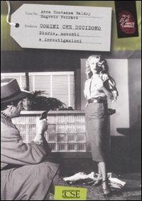 Uomini che uccidono. Storie, moventi e investigazioni - Anna Costanza Baldry, Eugenio Ferraro - Libro Centro Scientifico Editore 2008, Analisi Criminale | Libraccio.it