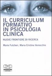 Il curriculum formativo in psicologia clinica. Nuove frontiere di ricerca