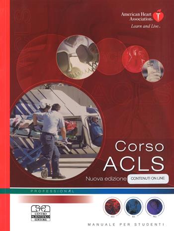 Corso ACLS. Con contenuti online  - Libro Centro Scientifico Editore 2009 | Libraccio.it